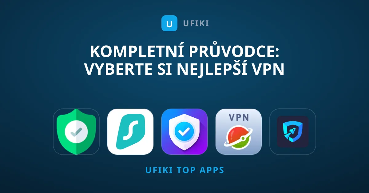 Kompletní průvodce: Vyberte si nejlepší VPN aplikaci